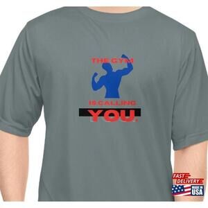 The Gym Is Calling You Sports Tshirt Unisex